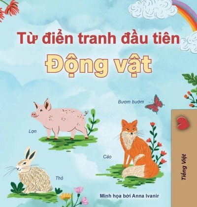 First Picture Dictionary - Animals - in Vietnamese only (HC)