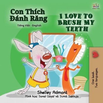 I Love to Brush My Teeth - in Vietnamese and English (PB)