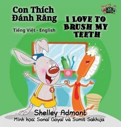 I Love to Brush My Teeth - in Vietnamese and English (HC)