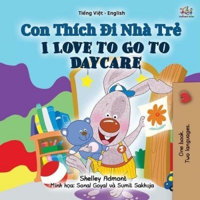 I Love to Go to Daycare - in Vietnamese and English (PB)