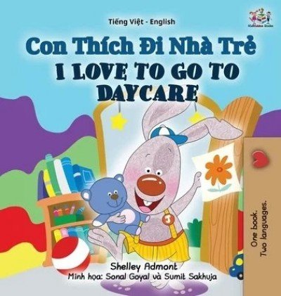 I Love to Go to Daycare - in Vietnamese and English (HC)