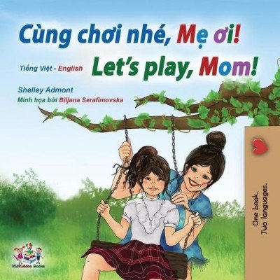 Lets Play, Mom! - in Vietnamese and English (PB)