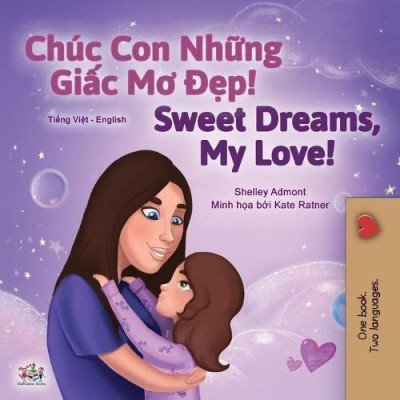 Sweet Dreams, My Love  -  in Vietnamese and English   (PB)