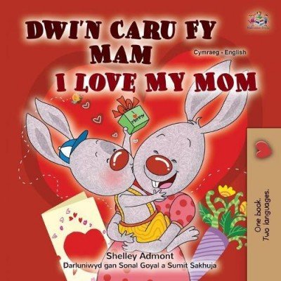 I Love My Mom - in Welsh and English (PB)