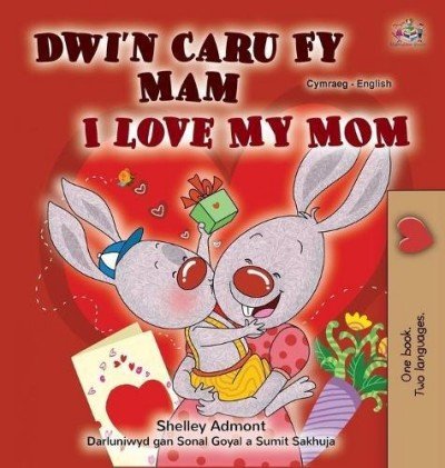 I Love My Mom - in Welsh and English (HC)