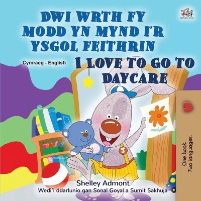 I Love to Go to Daycare - in Welsh and English (PB)
