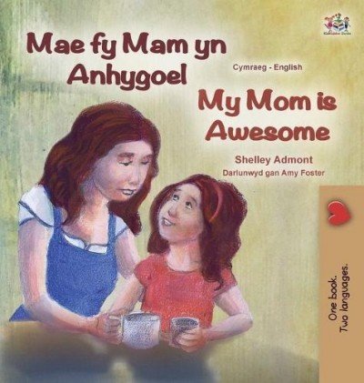 My Mom is Awesome - in Welsh and English (HC)