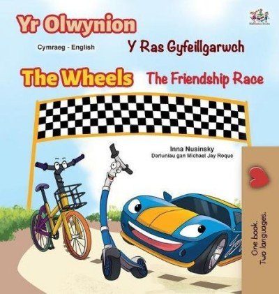 The Wheels: The Friendship Race  -  in Welsh and English   (HC)