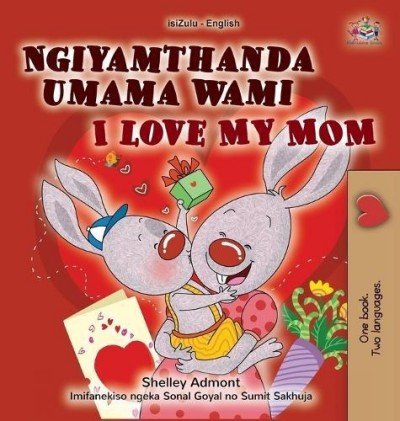 I Love My Mom - in Zulu and English (HC)