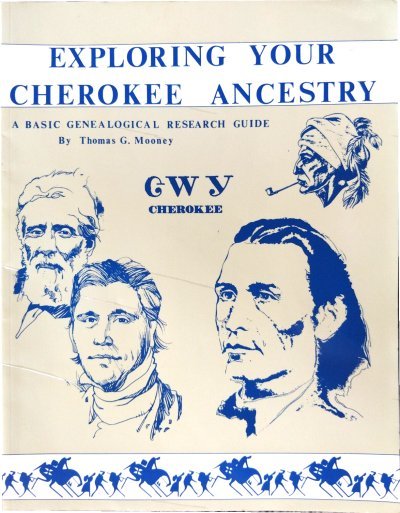 Exploring Your Cherokee Ancestry: A Basic Genealogical Research Guide